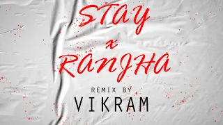 STAY X RANJHA-V!KRAM(Remix) #MASHUP #stay #ranjha 2021 #VIKRAM