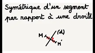 Construire le symétrique d'un segment par rapport à une droite.