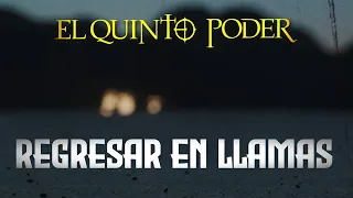 El Quinto Poder - REGRESAR EN LLAMAS - Lyric video oficial