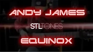 ANDY JAMES - Equinox - ARRIVAL - STL Tones Tonality Demo