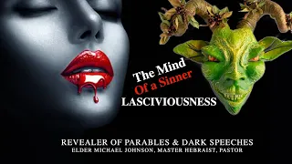 Lasciviousness: The Mind of a Behaviour (Part I)