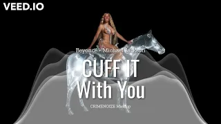 CUFF IT With You - Beyoncé + Michael Jackson [Mashup]