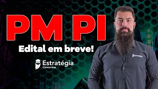 Concurso PM PI - Edital em breve!