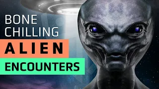 Bone Chilling UFO Sightings and Alien Encounters