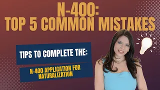 Top 5 Common Mistakes When Completing the N-400 Naturalization Form |