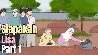 SIAPAKAH LISA PART 1 - Animasi Sekolah