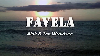 Alok & Ina Wroldsen - Favela (Lyrics)