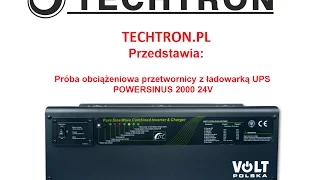 TECHTRON.PL Przedstawia: Próba obciążeniowa przetwornicy POWERSINUS 2KW 24V