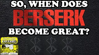 Question: When Does BERSERK Become So Great?