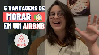 COMO É MORAR EM UM AIRBNB? 5 VANTAGENS INCONTESTÁVEIS!