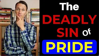 The Deadly Sin of PRIDE! (Meaning and Examples)