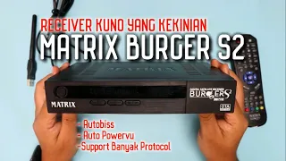 Receiver Parabola Murah Tetapi Kekinian Matrix Burger S2 K5S Serba Auto