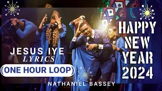 (One Hour Loop) Jesus Iye || Nathaniel Bassey || Lyrics #nathanielbassey #2024