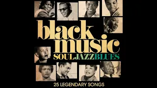 Black Music - Soul, Jazz & Blues (Full Album)