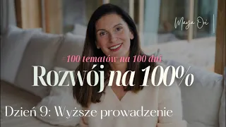 100 na 100: Dzień 9:Po czym poznać prowadzenie z Góry vs głos ego