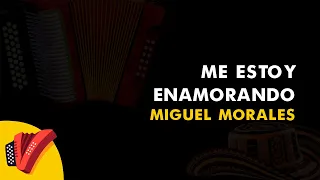 Me Estoy Enamorando, Miguel Morales, Vídeo Letra - Sentir Vallenato