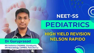 NEET SS DM Pediatrics High Yield Revision : Nelson Rapido - Dr Guru Prasad DM Neonatology
