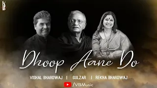 Dhoop Aane Do (Official Video) | Gulzar | Vishal Bhardwaj | Rekha Bhardwaj