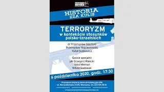 TERRORYZM w kontekście stosunków polsko-izraelskich – cykl Historia zza kulis [DYSKUSJA ONLINE]