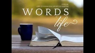 "The Words of Life" John 6: 56-69