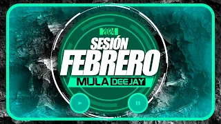 Sesion FEBRERO 2024 MIX (Reggaeton, Comercial, Trap, Flamenco, Dembow)  Mula Deejay