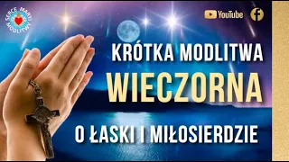 KRÓTKA MODLITWA WIECZORNA O ŁASKI I MIŁOSIERDZIE ⭐️🙏⭐️  MODLITWA PRZED SNEM