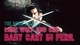 TheDoorTalks - Lone Wolf and Cub: Baby Cart in Peril (Review)