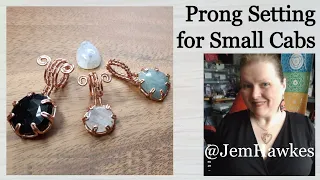 Making Wire Jewellery Masterclass: Prong Set Small Cabochons with Jem Hawkes