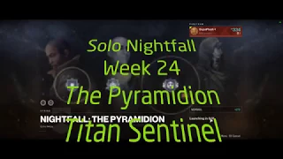 Destiny 2 Solo Titan Sentinel Nightfall with Commentary Week 24 The Pyramidion