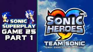 Sonic Superplay game 25 - Sonic Heroes part 1 - Team Sonic