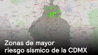 Mapa de las zonas sísmicas de la CDMX - Noticias con Karla Iberia