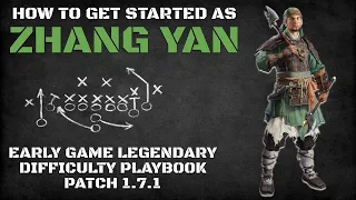 How to Get Started as Zhang Yan | Early Game Legendary Difficulty Playbook Patch 1.7.1