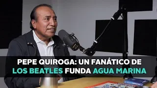 Pepe Quiroga: Un fanático de LOS BEATLES funda AGUA MARINA