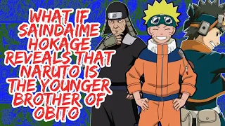 What if Saindaime Hokage Reveals That Naruto is The Younger Brother of Obito | Part 1