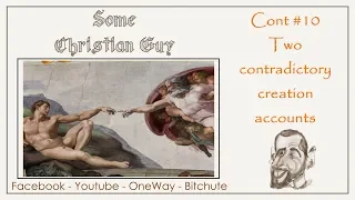 Contradiction #10 - Two contradictory creation accounts?