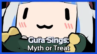 3D Gura Sings - Myth or Treat! (Nov 17th, 2021)【Hololive EN】