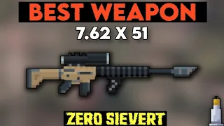 [Zero Sievert] Best Weapon - 7.62 x 51