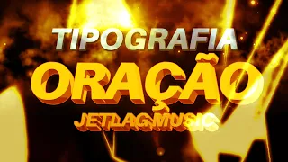 (Tipografia) JetLag Music -  Oração Feat. Léo Fressato