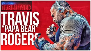 Travis Rogers | 2,138 POUND TOTAL, PAPA BEAR ROGERS, THE BEAR CAVE, Table Talk #174