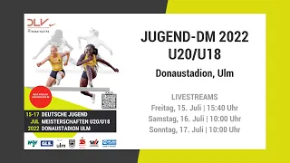 Leichtathletik-DM 2022 Jugend U20/U18 | Livestream | Tag 2, Samstag (1/2)