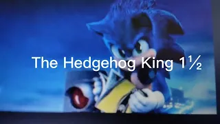 " The Hedgehog King 1½": Part 22- End Credits ( Last Video of the Franchise ).