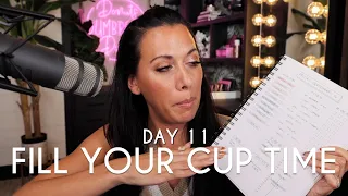 The Daily Grind DAY 11 | FILL your CUP time