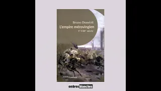 Bruno Dumézil → L’empire mérovingien. 5e-8e siècle