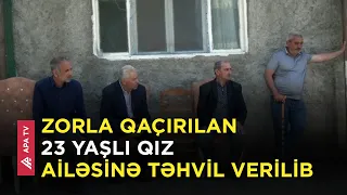 Bərdədə 45 yaşlı kişi tərəfindən qaçırılan 23 yaşlı qız tapıldı - APA TV