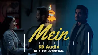 Mein OST 🎶 | Asim Azhar | Wahaj Ali | Ayeza Khan | 8D Audio |