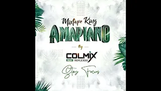 Dj COLMIX FEAT REFLEX  - Mixtape King Amapiano