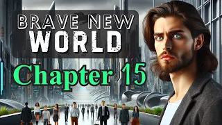 Brave New World | Chapter 15 Summary & Analysis | Aldous Huxley