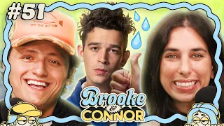 Matty Healy Sucked Your Finger, WYD? | Brooke and Connor Make a Podcast - Episode 51