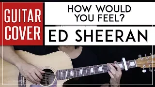 How Would You Feel Guitar Cover Acoustic - Ed Sheeran 🎸 |Tabs + Chords|