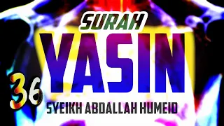 SURAH YASIN - ABDALLAH HUMEID - FULL CHAPTER